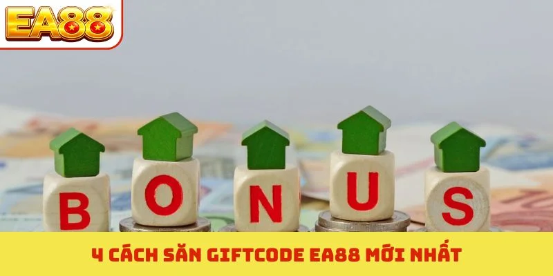 Giftcode EA88 Nhận Thưởng Lớn - Cách Săn Mã Khuyến Mãi 2026 3 4 cách săn giftcode EA88 mới nhất