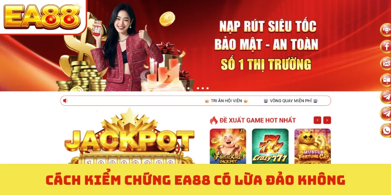 Cách kiểm chứng EA88 có lừa đảo không