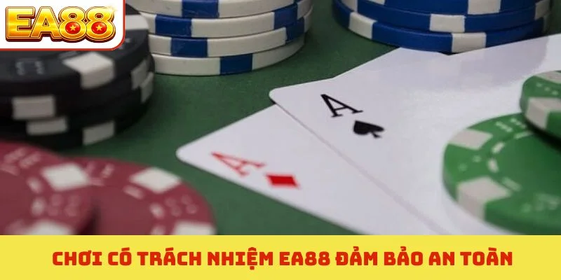 Chơi Có Trách Nhiệm EA88 - Nguyên Tắc Cá Cược Bền Vững 100% 1 Chơi có trách nhiệm EA88 đảm bảo an toàn