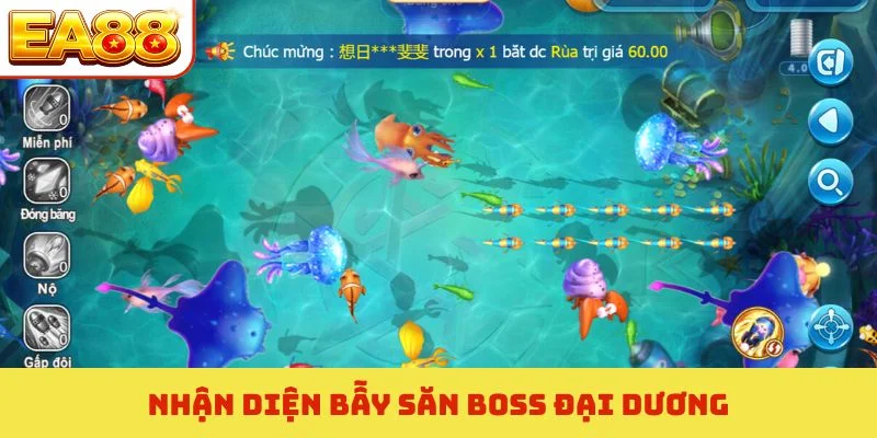 Nhận diện bẫy săn Boss đại dương
