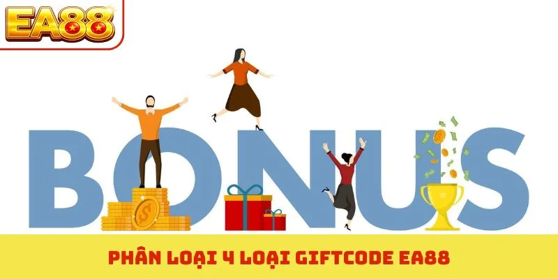 Giftcode EA88 Nhận Thưởng Lớn - Cách Săn Mã Khuyến Mãi 2026 1 Phân loại 4 loại giftcode EA88