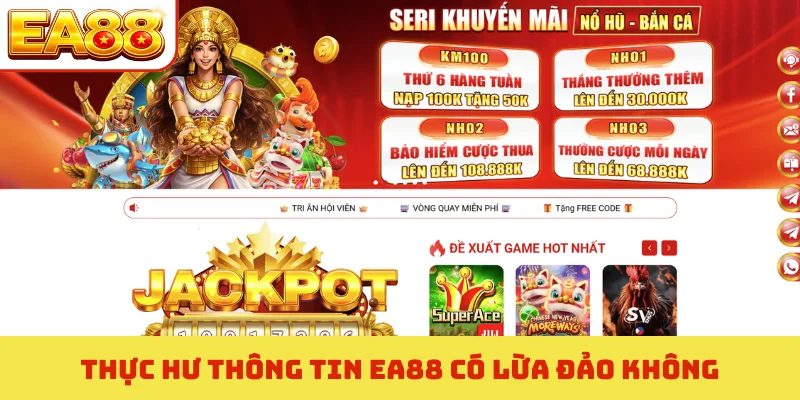 Thực hư thông tin EA88 có lừa đảo không