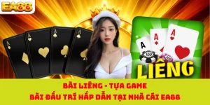 Bài Liêng - Tựa Game Bài Đấu Trí Hấp Dẫn Tại Nhà Cái EA88