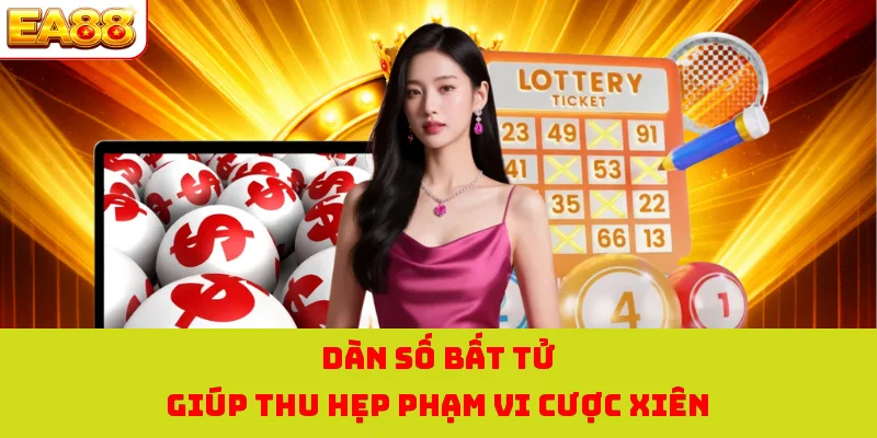 Dàn số bất tử giúp thu hẹp phạm vi cược xiên 